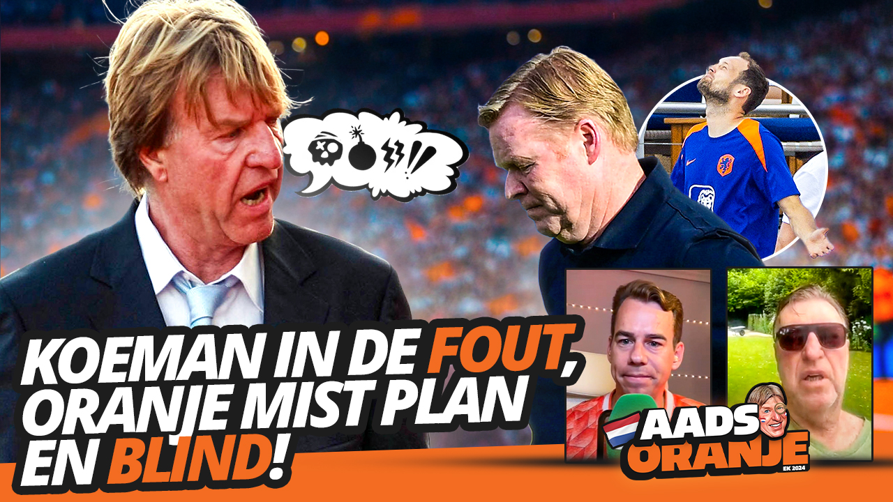 Koeman In De FOUT Oranje Mist Plan En BLIND Aads Oranje EK 2024 4