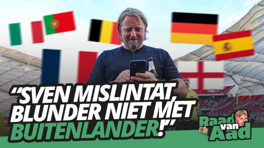 Foto: Sven Mislintat, BLUNDER niet met BUITENLANDER! | Raad van Aad #6