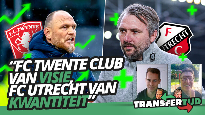 Foto: FC Twente club van VISIE, FC Utrecht van KWANTITEIT | Transfertijd