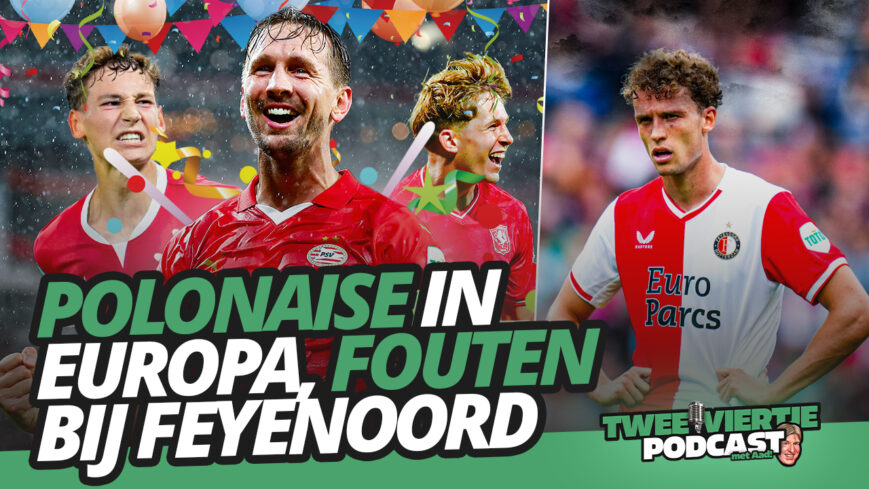 Foto: POLONAISE in EUROPA, FOUTEN bij FEYENOORD | Twee Viertje met Aad #48