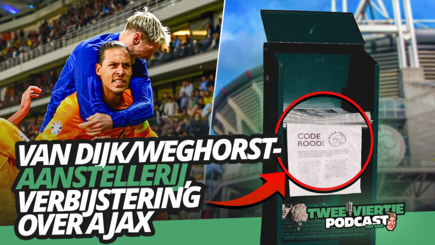 Foto: Van Dijk/Weghorst-AANSTELLERIJ, VERBIJSTERING over Ajax | Twee Viertje met Aad #57