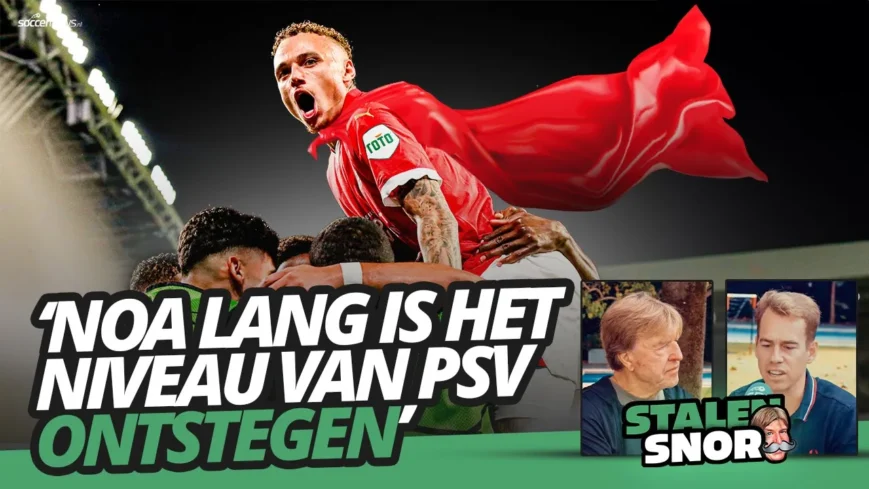 Foto: Noa Lang is het niveau van PSV ontstegen | Stalen Snor #31