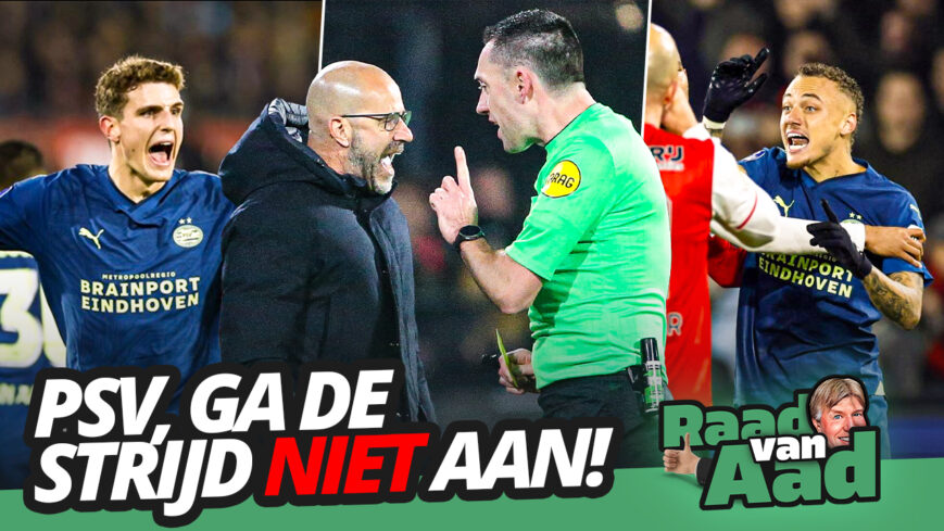 Foto: PSV, ga de strijd NIET aan! | Raad van Aad #34