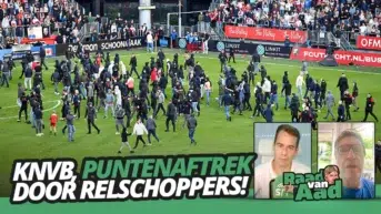 KNVB, PUNTENAFTREK door relschoppers! | Raad van Aad #48