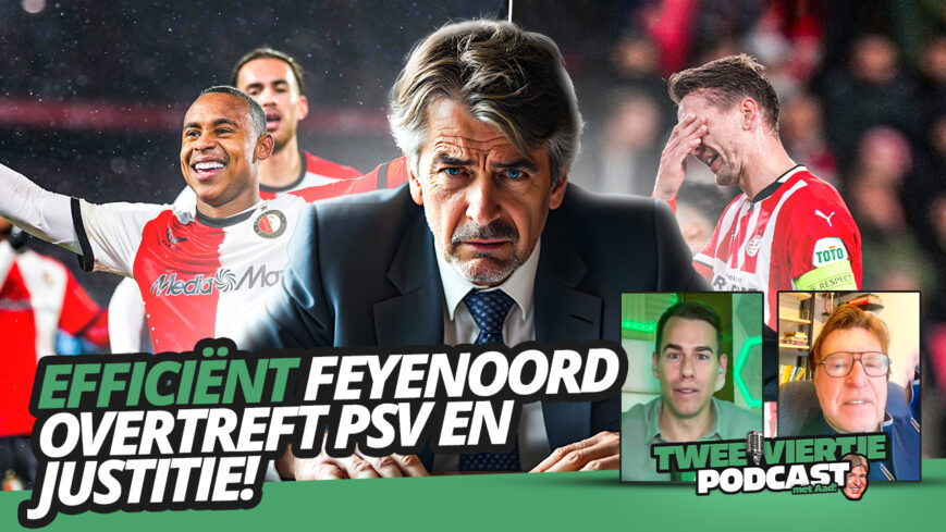 Foto: EFFICIËNT Feyenoord overtreft PSV en justitie! | Twee Viertje met Aad #101