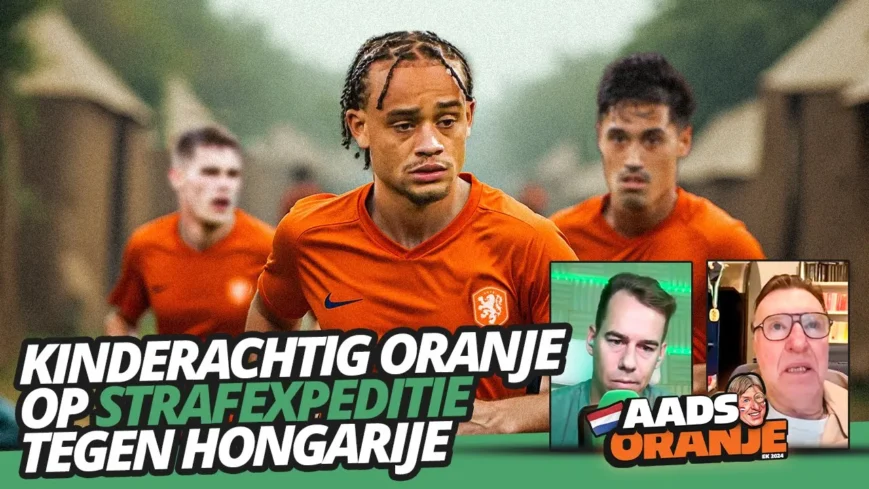 Foto: Kinderachtig Oranje op strafexpeditie tegen Hongarije | Aads Oranje