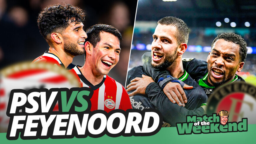 Foto: PSV – Feyenoord moet je aanvoelen | Match of the Weekend