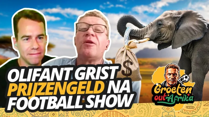 Foto: Olifant grist PRIJZENGELD na Football Show | Groeten out Afrika #11