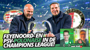 Feyenoord- en PSV-POLONAISE in de Champions League!